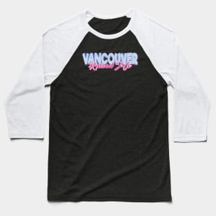 Vancouver Raised Me Baseball T-Shirt